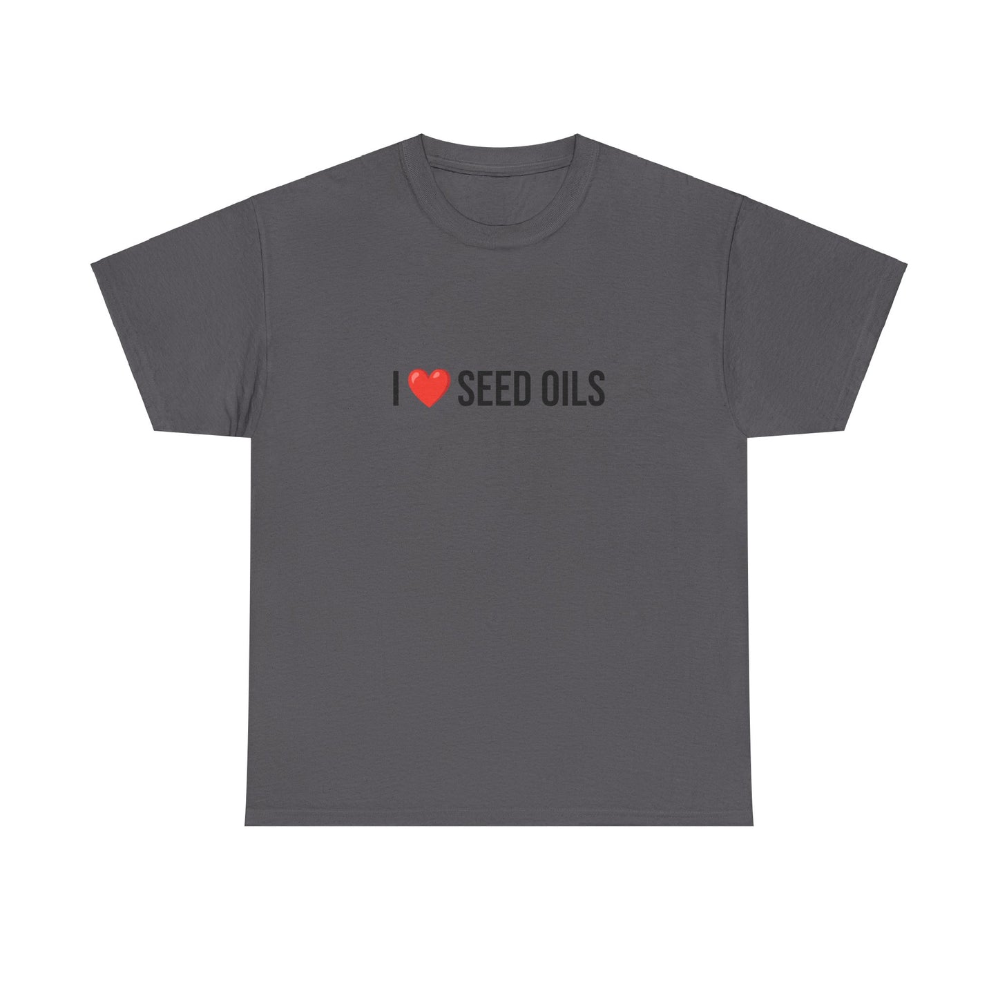 I Love Seed Oils Tee