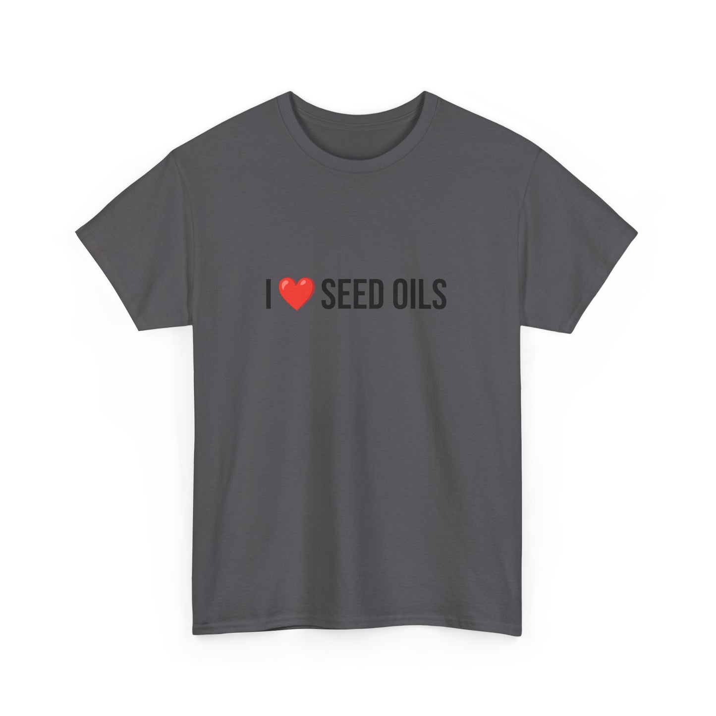 I Love Seed Oils Tee