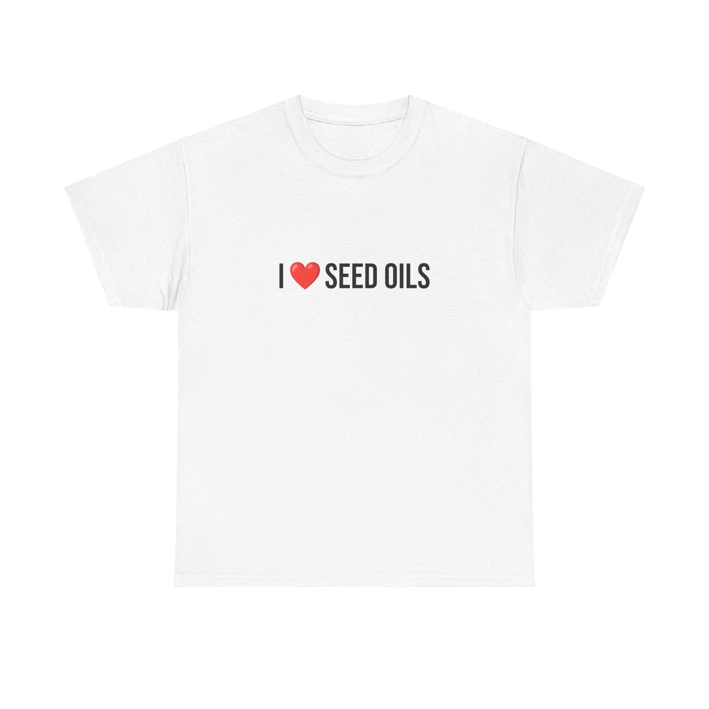 I Love Seed Oils Tee