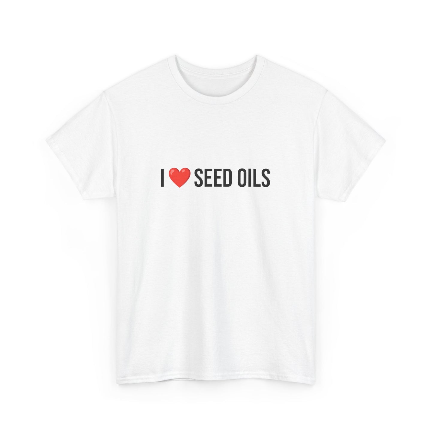 I Love Seed Oils Tee