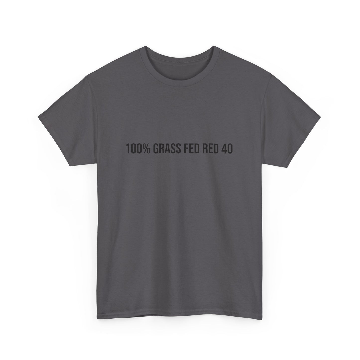 100% Grass Fed Red 40 Tee